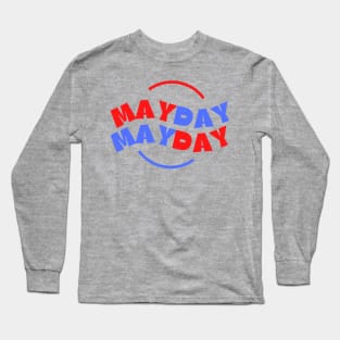 Mayday Mayday. A beautiful, cute, pretty design of MayDay MayDay written in blue and red. Long Sleeve T-Shirt